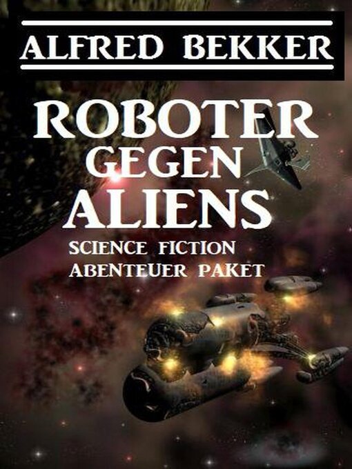 Title details for Roboter gegen Aliens by Alfred Bekker - Available